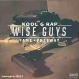 Kool G Rap - Wise Guys Ft. Fame & Freeway